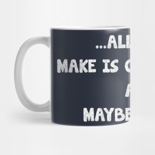 all i can make is cold cereal, and maybe toast_ texture vintage Mug